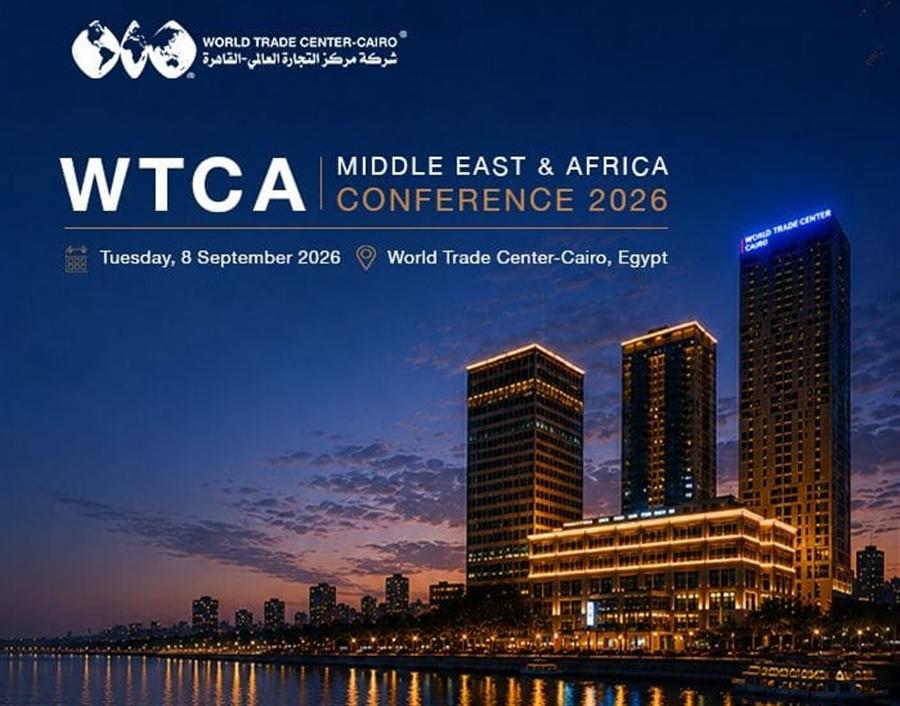 القاهرة تستضيف مؤتمر مؤسسة مراكز التجارة العالمية لمنطقة الشرق الأوسط وأفريقيا 2026